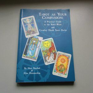 Tarot As Your Companion: A Practical Guide to the Rider-Waite & Crowley Thoth